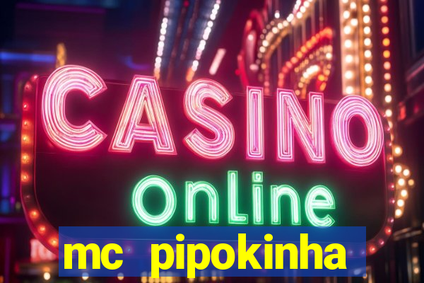 mc pipokinha privacy vazado