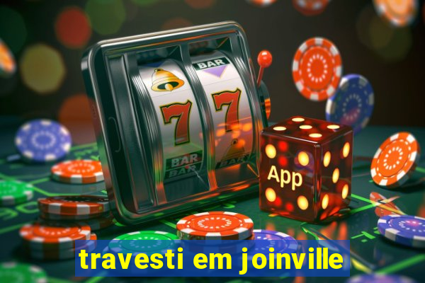 travesti em joinville