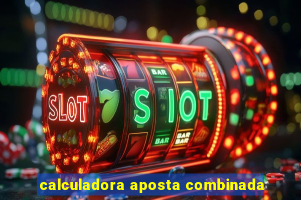calculadora aposta combinada