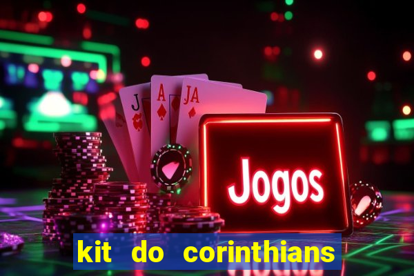 kit do corinthians dls 2019
