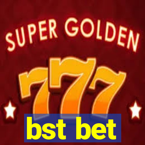 bst bet