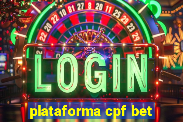 plataforma cpf bet