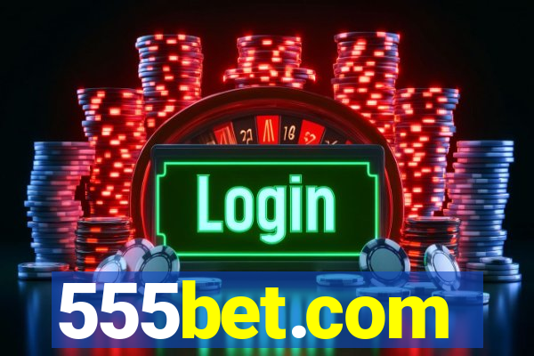 555bet.com