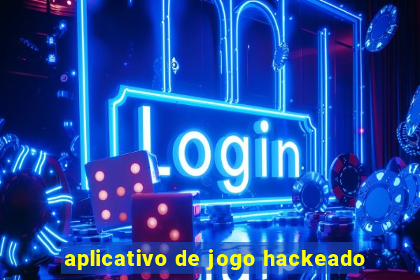 aplicativo de jogo hackeado