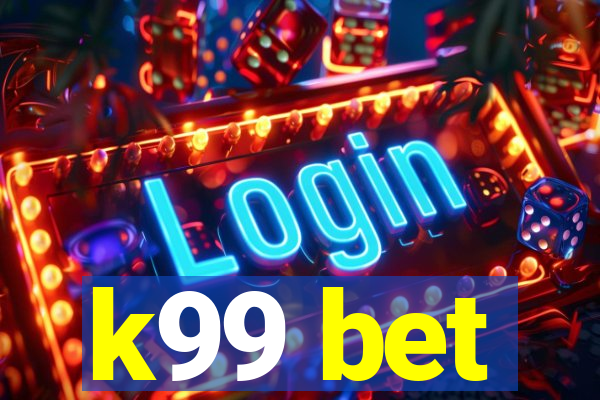 k99 bet