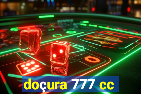 doçura 777 cc