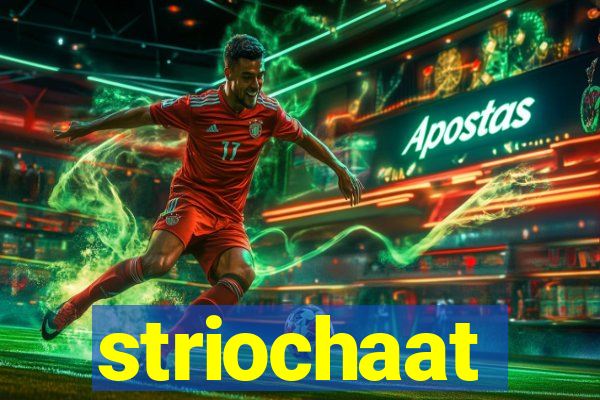 striochaat