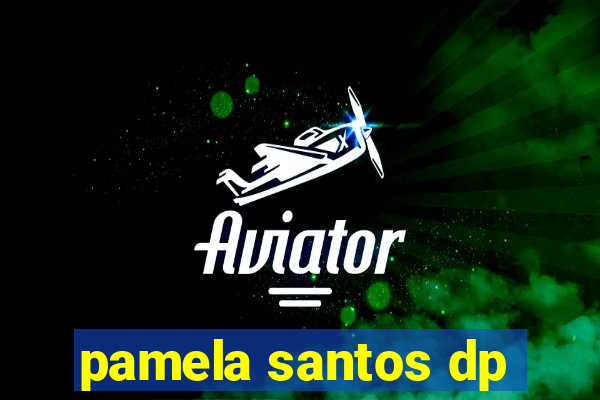 pamela santos dp