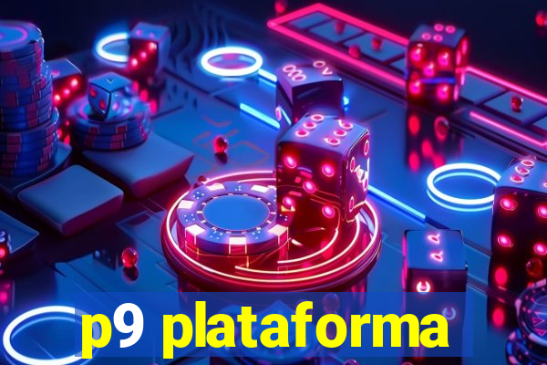 p9 plataforma