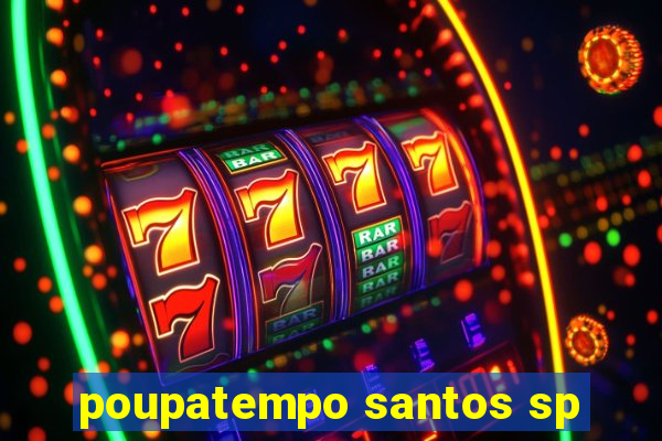 poupatempo santos sp