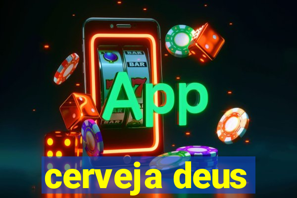 cerveja deus