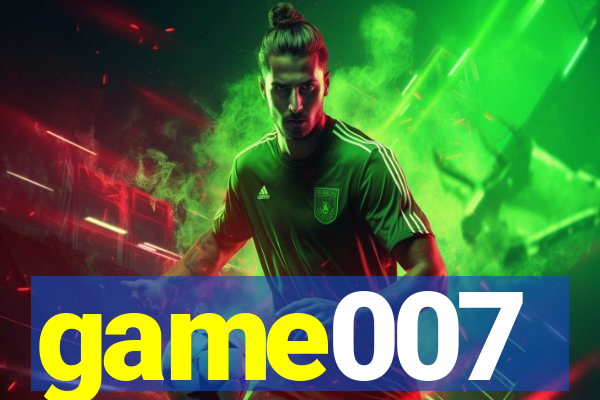 game007