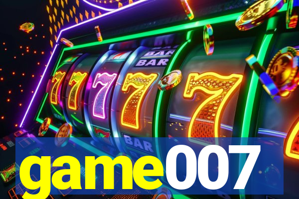game007