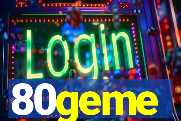 80geme