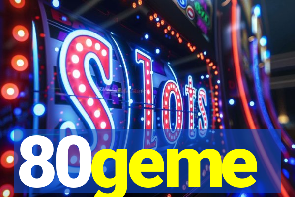 80geme