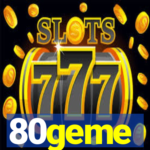 80geme