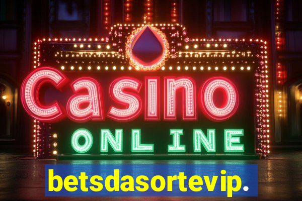 betsdasortevip.com