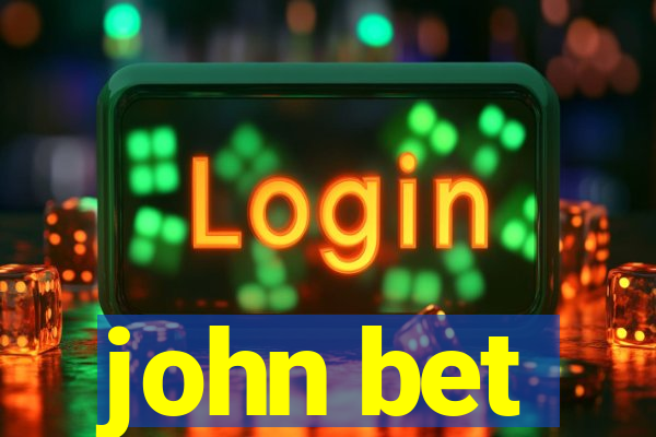 john bet