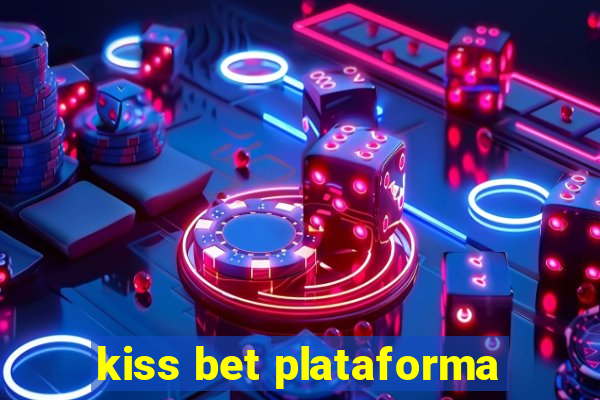 kiss bet plataforma