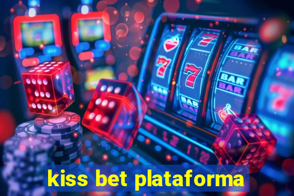 kiss bet plataforma