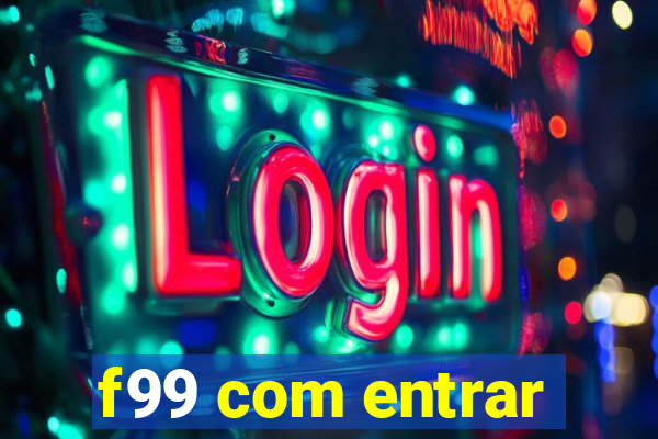 f99 com entrar