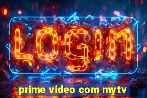 prime video com mytv