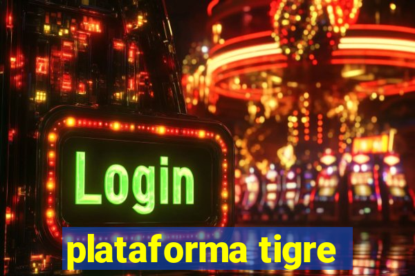 plataforma tigre