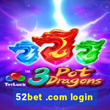 52bet .com login