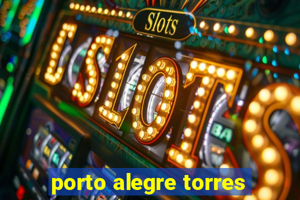 porto alegre torres