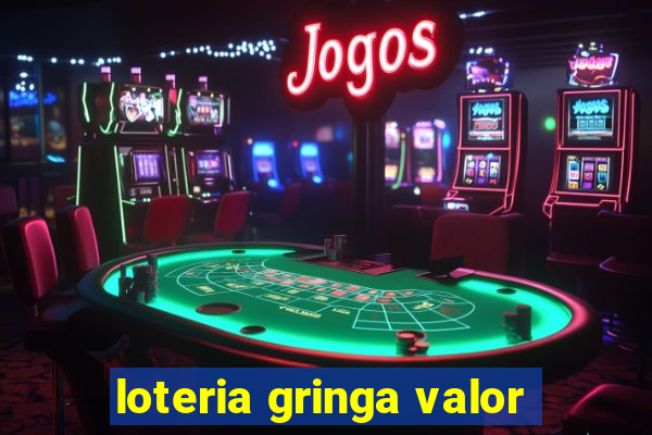 loteria gringa valor