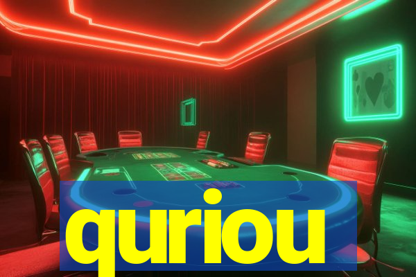 quriou