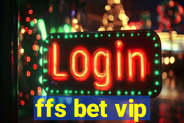 ffs bet vip