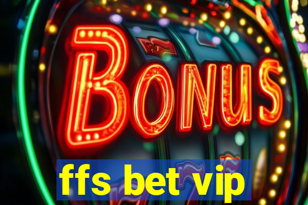 ffs bet vip