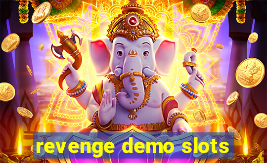 revenge demo slots
