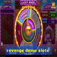 revenge demo slots