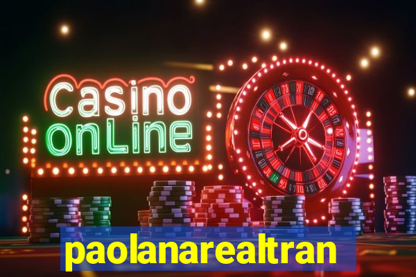 paolanarealtrans