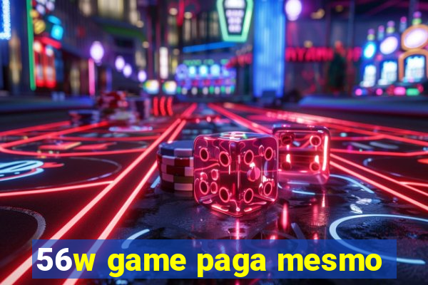 56w game paga mesmo