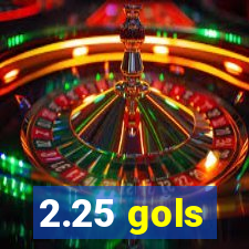 2.25 gols