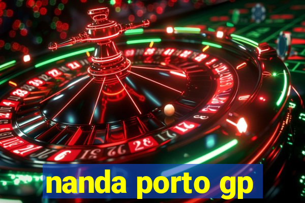 nanda porto gp