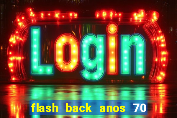 flash back anos 70 80 90 internacional download