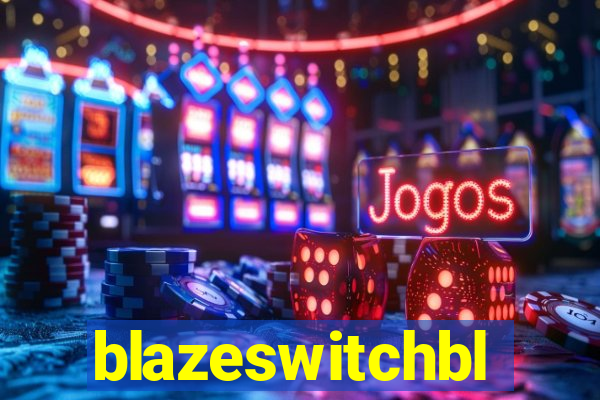 blazeswitchbl