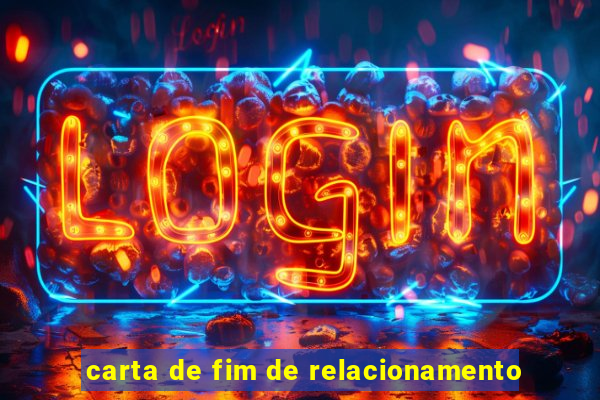 carta de fim de relacionamento