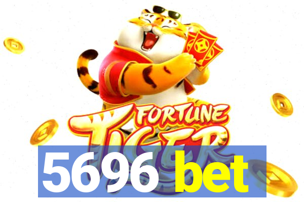 5696 bet