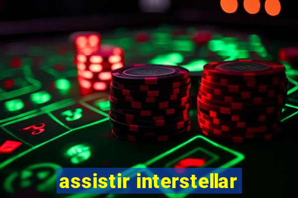 assistir interstellar
