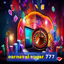 carnaval sugar 777