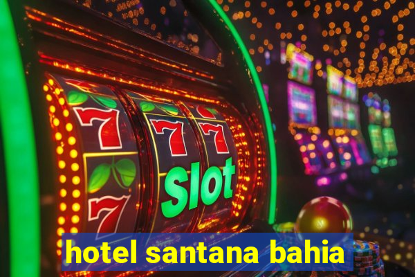 hotel santana bahia