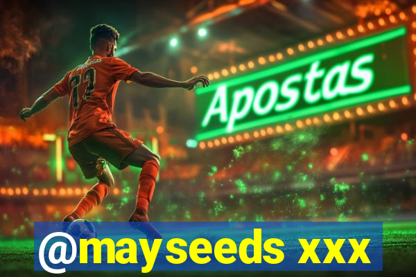 @mayseeds xxx