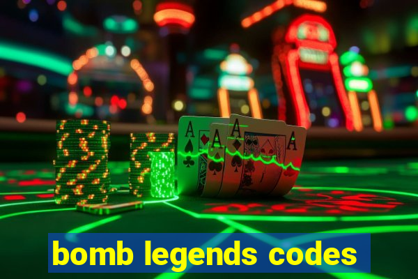 bomb legends codes