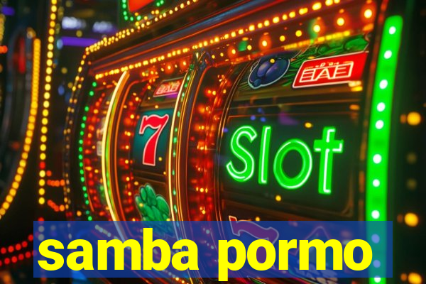 samba pormo