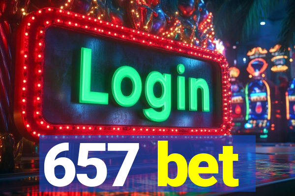 657 bet